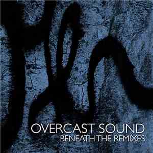 Overcast Sound - Beneath The Remixes