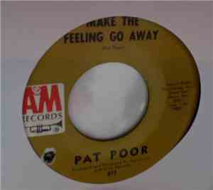 Pat Poor - Make The Feeling Go Away