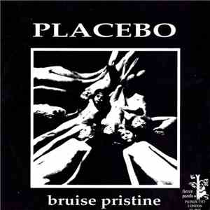 Placebo / Soup  - Bruise Pristine / M.E.L.T.D.O.W.N.