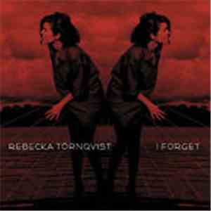 Rebecka Törnqvist - I Forget