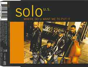 Solo U.S. - Where Do You Want Me To Put It