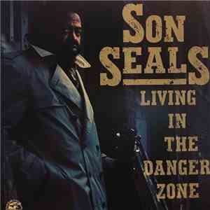 Son Seals - Living In The Danger Zone