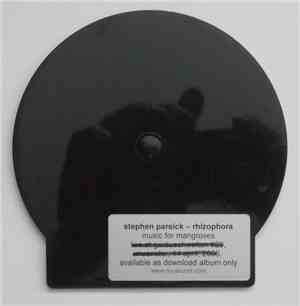 Stephen Parsick - Rhizophora - Music For Mangroves