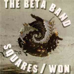 The Beta Band - Squares / Won