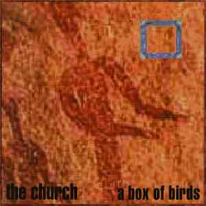 The Church - A Box Of Birds