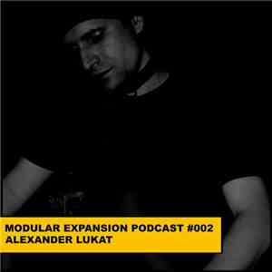 Alexander Lukat - Modular Expansion Podcast #002