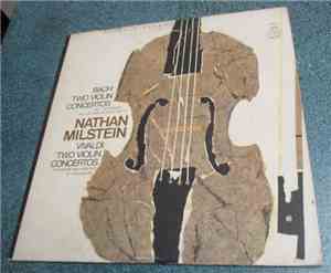 Bach • Vivaldi - Nathan Milstein - Bach: Two Violin Concertos, No. 1 In A M ...