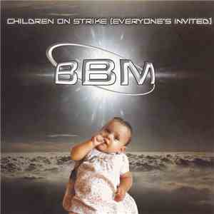 BBM  - Children On Strike (Everyone's Invited)
