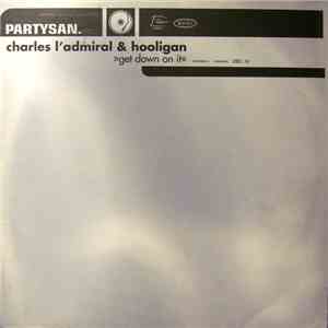 Charles L'Admiral & Hooligan - Get Down On It
