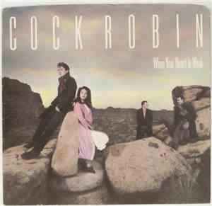 Cock Robin - When Your Heart Is Weak