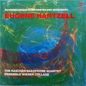 Eugene Hartzell, The Raschèr Saxophone Quartet, Ensemble Wiener Collage - Ö ...