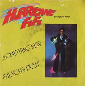 Hurricane Fifi Starring René Parker - Something New / S'il Vous Plait