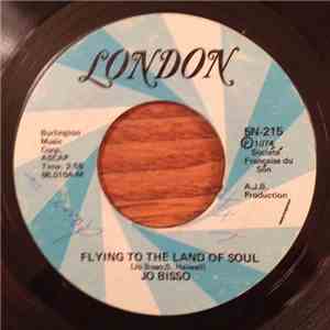 Jo Bisso - Flying To The Land Of Soul / The Crazy Fool