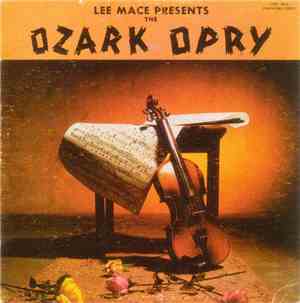 Lee Mace - Lee Mace Presents The Ozark Opry