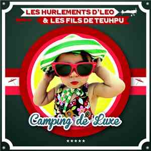 Les Hurlements D'Léo, Les Fils De Teuhpu - Camping De Luxe