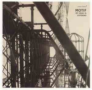 Motif  - My Head Is Listening