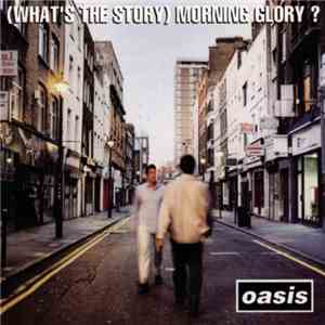 Oasis  - (What's The Story) Morning Glory?
