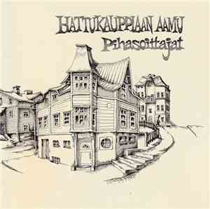 Pihasoittajat - Hattukauppiaan Aamu