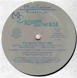 Pleasure And The M.O.B. - It's About That Time / No Escape From The Undergr ...