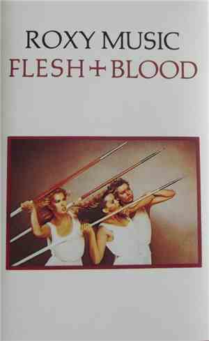 Roxy Music - Flesh + Blood