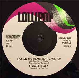 Small Talk  - Give Me My Heartbeat Back