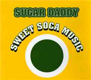 Sugar Daddy  - Sweet Soca Music