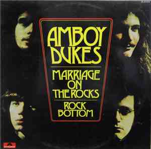 Ted Nugent And The Amboy Dukes - Marriage On The Rocks - Rock Bottom