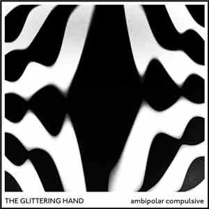 The Glittering Hand - Ambipolar Compulsive