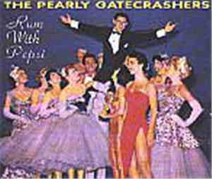The Pearly Gatecrashers - Rum With Pepsi