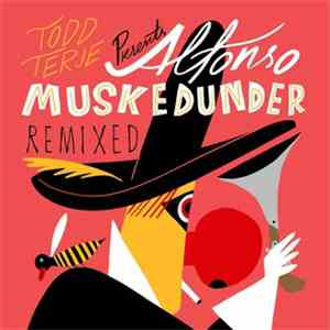 Todd Terje - Alfonso Muskedunder Remixed
