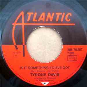 Tyrone Davis - Is It Something You've Got