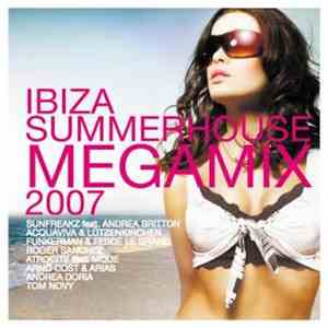 Various - Ibiza Summerhouse Megamix 2007