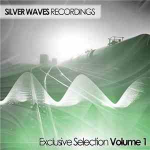 Various - Silver Waves Recordings Exclusive Selection Volume 1 (Mixed By Ha ...