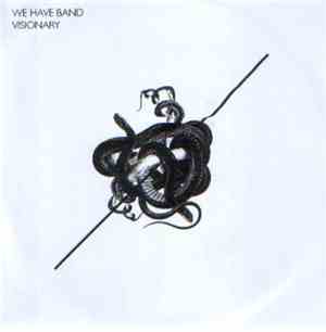 We Have Band - Visionary