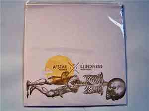 AStar / Blindness  - Flashbulb / Last One Dies