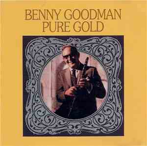 Benny Goodman - Pure Gold