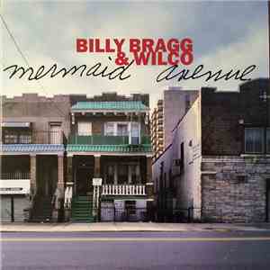 Billy Bragg & Wilco - Mermaid Avenue