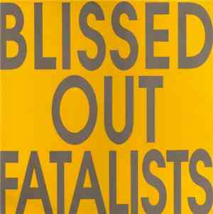 Blissed Out Fatalists - Blissed Out Fatalists