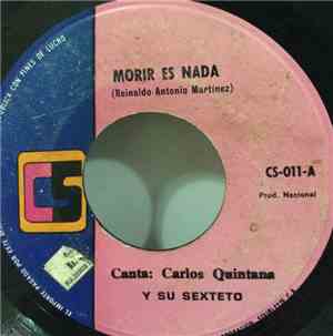 Carlos Quintana Y Su Sexteto - Morir No Es Nada / Popeye El Marino Soy