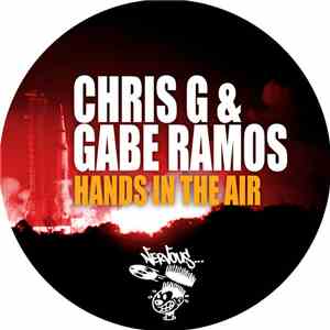 Chris G & Gabe Ramos - Hands In The Air