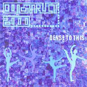 Construct:2000 - Dense To This