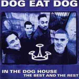 Dog Eat Dog - In The Dog House - The Best And The Rest