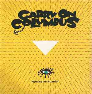 Fantastic Planet - Carry On Columbus