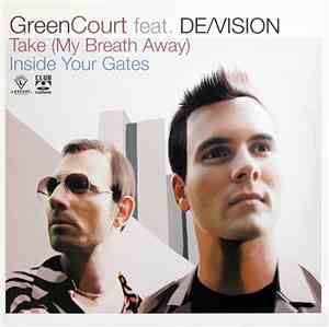 Green Court Feat. De/Vision - Take (My Breath Away) / Inside Your Gates