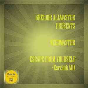 Greidor Allmaster Presents Needmaster - Escape From Yourself