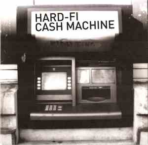 Hard-Fi - Cash Machine