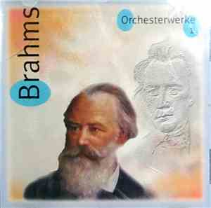 Johannes Brahms - Orchesterwerke 1