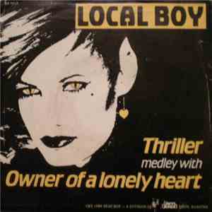 Local Boy - Thriller / Owner Of A Lonely Heart