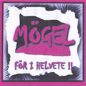Mögel  - För I Helvete!!