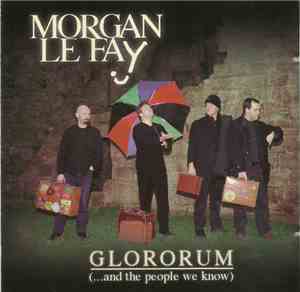 Morgan Le Fay  - Glororum (.....And The People We Know)